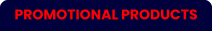 PROMOTIONAL PRODUCTS