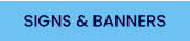 SIGNS & BANNERS